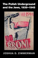 Poľské podzemie a Židia, 1939-1945 - The Polish Underground and the Jews, 1939-1945