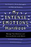 Moja príručka intenzívnych emócií: Zvládnite svoje emócie a lepšie sa spojte s ostatnými - My Intense Emotions Handbook: Manage Your Emotions and Connect Better with Others