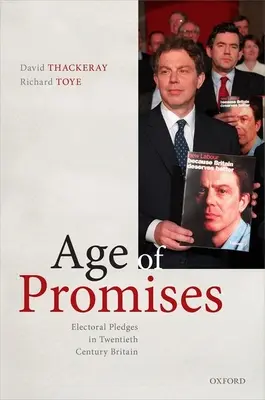 Vek sľubov: Volebné sľuby v Británii dvadsiateho storočia - Age of Promises: Electoral Pledges in Twentieth Century Britain