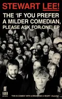 Stewart Lee! Ak máte radšej miernejšieho komika, požiadajte oňho EP - Stewart Lee! The 'If You Prefer a Milder Comedian Please Ask For One' EP