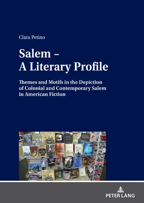 Salem - Literárny profil: Témy a motívy v zobrazení koloniálneho a súčasného Salemu v americkej beletrii - Salem - A Literary Profile: Themes and Motifs in the Depiction of Colonial and Contemporary Salem in American Fiction
