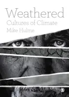 Zvetraný: Kultúry podnebia - Weathered: Cultures of Climate