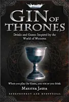 Gin of Thrones - koktaily a hry na pitie inšpirované svetom Westerosu - Gin of Thrones - Cocktails & drinking games inspired by the World of Westeros