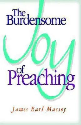 Obťažná radosť z kázania - The Burdensome Joy of Preaching