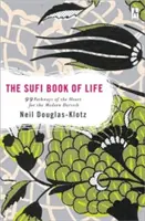 Súfijská kniha života: 99 ciest srdca pre moderného derviša - The Sufi Book of Life: 99 Pathways of the Heart for the Modern Dervish