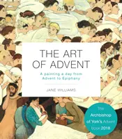 Umenie adventu: Obrázok na deň od adventu do Troch kráľov - The Art of Advent: A Painting a Day from Advent to Epiphany