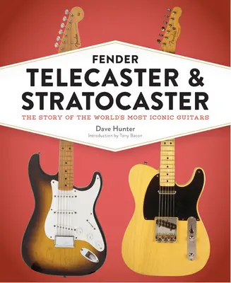 Fender Telecaster a Stratocaster: Príbeh najikonickejších gitár na svete - Fender Telecaster and Stratocaster: The Story of the World's Most Iconic Guitars