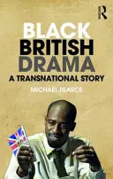 Čierna britská dráma: Nadnárodný príbeh - Black British Drama: A Transnational Story