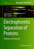 Elektroforetická separácia proteínov: Metódy a protokoly - Electrophoretic Separation of Proteins: Methods and Protocols