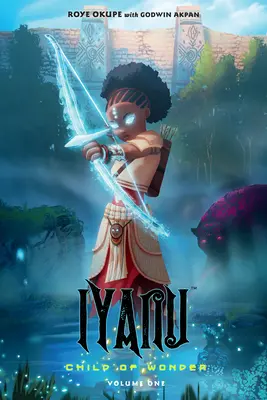Iyanu: Dieťa zázraku, 1. zväzok - Iyanu: Child of Wonder Volume 1