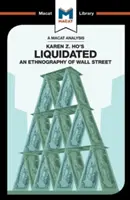 Analýza knihy Karen Z. Hoovej Likvidácia: An Ethnography of Wall Street (Etnografia Wall Street) - An Analysis of Karen Z. Ho's Liquidated: An Ethnography of Wall Street