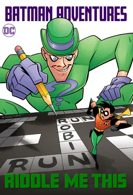 Batmanove dobrodružstvá: Hádaj mi to! - Batman Adventures: Riddle Me This!