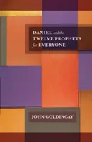 Daniel a dvanásť prorokov pre každého - Daniel and the Twelve Prophets for Everyone