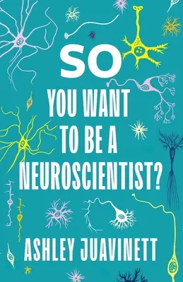 Tak ty chceš byť neurológom? - So You Want to Be a Neuroscientist?