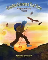 Babička Gatewoodová - Príbehy zo stôp: Appalačský chodník - Grandma Gatewood - Trail Tales: Appalachian Trail