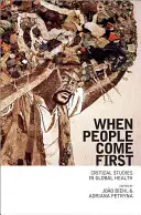 Keď sú ľudia na prvom mieste: Kritické štúdie v oblasti globálneho zdravia - When People Come First: Critical Studies in Global Health