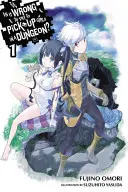 Je zlé snažiť sa zbaliť dievčatá v žalári?, zv. 1 (Light Novel) - Is It Wrong to Try to Pick Up Girls in a Dungeon?, Vol. 1 (Light Novel)