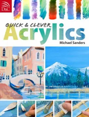Rýchle a šikovné akryly - Quick and Clever Acrylics