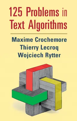 125 problémov v textových algoritmoch: S riešeniami - 125 Problems in Text Algorithms: With Solutions