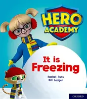 Akadémia hrdinov: Oxford Level 3, Yellow Book Band: It is Freezing - Hero Academy: Oxford Level 3, Yellow Book Band: It is Freezing