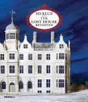 Ed Kluz: Stratený dom Revisited - Ed Kluz: The Lost House Revisited