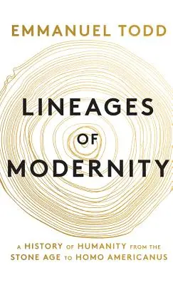 Línie modernosti: Dejiny ľudstva od doby kamennej po Homo Americanus - Lineages of Modernity: A History of Humanity from the Stone Age to Homo Americanus