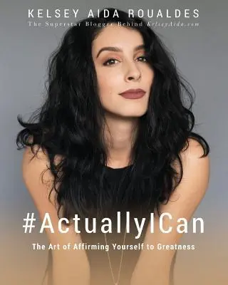 #ActuallyICan: Umění potvrdiť si svoju veľkosť - #ActuallyICan: The Art of Affirming Yourself to Greatness