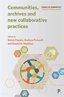 Komunity, archívy a nové postupy spolupráce - Communities, Archives and New Collaborative Practices