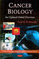 Biológia rakoviny - aktualizovaný globálny prehľad - Cancer Biology - An Updated Global Overview