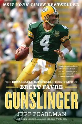 Pištoľník: Brett Favre: Pozoruhodný, nepravdepodobný, ikonický život Bretta Favreho (The Remarkable, Improbable, Iconic Life of Brett Favre) - Gunslinger: The Remarkable, Improbable, Iconic Life of Brett Favre