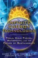 Nekonečné energetické technológie: Tesla, studená fúzia, antigravitácia a budúcnosť udržateľnosti - Infinite Energy Technologies: Tesla, Cold Fusion, Antigravity, and the Future of Sustainability