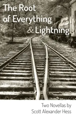 Koreň všetkého a blesk: Dve novely - The Root of Everything and Lightning: Two Novellas