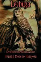 Lechuza: Strašidelné a nezvyčajné skutočné príbehy - Lechuza: Eerie and Unusual True Tales