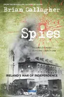 Špióni: Írska vojna za nezávislosť. Spojené priateľské ... Rozdelená lojalita - Spies: Ireland's War of Independence. United Friends ... Divided Loyalties