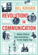 Revolúcie v komunikácii: Dejiny médií od Gutenberga po digitálny vek - Revolutions in Communication: Media History from Gutenberg to the Digital Age