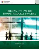 Pracovné právo pre prax ľudských zdrojov (Walsh David (Miami University)) - Employment Law for Human Resource Practice (Walsh David (Miami University))