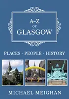 A-Z z Glasgowa: Miest-ľudí-histórie - A-Z of Glasgow: Places-People-History