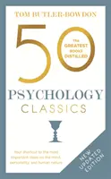 50 klasikov psychológie, druhé vydanie: Vaše skratky k najdôležitejším myšlienkam o mysli, osobnosti a ľudskej povahe - 50 Psychology Classics, Second Edition: Your Shortcut to the Most Important Ideas on the Mind, Personality, and Human Nature