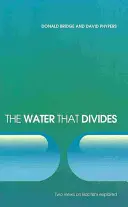 Voda, ktorá rozdeľuje: Dva pohľady na krst - The Water That Divides: Two Views on Baptism Explored