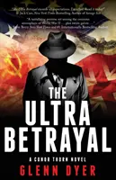 Ultra zrada: Klasický špionážny triler z druhej svetovej vojny - The Ultra Betrayal: A Classic World War II Spy Thriller