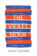 Fialová hodina - Veľkí spisovatelia na konci - Violet Hour - Great Writers at the End