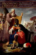 Stať sa kresťanom: Rasa, reformácia a ranonovoveká anglická romantika - Becoming Christian: Race, Reformation, and Early Modern English Romance