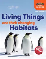 Foxton Primary Science: (Prírodoveda na nižšom stupni KS2): Živé veci a ich meniace sa biotopy - Foxton Primary Science: Living Things and their Changing Habitats (Lower KS2 Science)