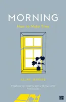 Ráno - Ako si nájsť čas - Morning - How to Make Time