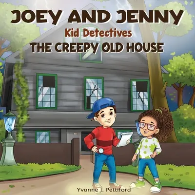 Detskí detektívi Joey a Jenny: Strašidelný starý dom - Joey and Jenny Kid Detectives: The Creepy Old House