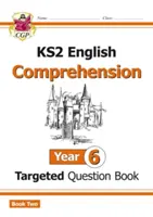 New KS2 English Targeted Question Book (Nová učebnica angličtiny s cielenými otázkami): Ročník 6 Čítanie s porozumením - Kniha 2 (s odpoveďami) - New KS2 English Targeted Question Book: Year 6 Reading Comprehension - Book 2 (with Answers)