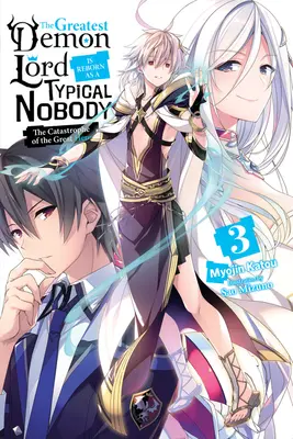 Najväčší pán démonov sa znovuzrodil ako typický nikto, zv. 3 (Light Novel): Katastrofa veľkého hrdinu - The Greatest Demon Lord Is Reborn as a Typical Nobody, Vol. 3 (Light Novel): The Catastrophe of the Great Hero