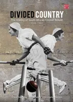 Rozdelená krajina - prerozprávané dejiny juhoafrického kriketu - 1914-1960 - Divided country - The history of South African cricket retold - 1914-1960