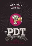 The Pdt Cocktail Book: Kompletná príručka barmana zo slávnej kaviarne Speakeasy - The Pdt Cocktail Book: The Complete Bartender's Guide from the Celebrated Speakeasy