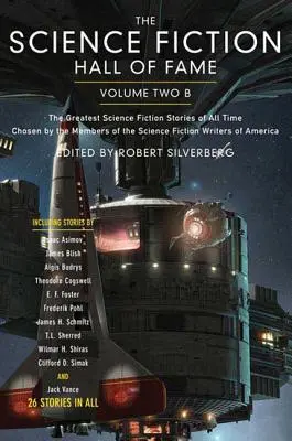 Sieň slávy science fiction, druhý zväzok B: Najväčšie sci-fi príbehy všetkých čias vybrané členmi asociácie spisovateľov science fiction - The Science Fiction Hall of Fame, Volume Two B: The Greatest Science Fiction Stories of All Time Chosen by the Members of the Science Fiction Writers